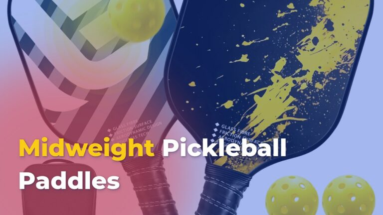 Midweight Pickleball Paddles – Finding Your Perfect Paddle Weight