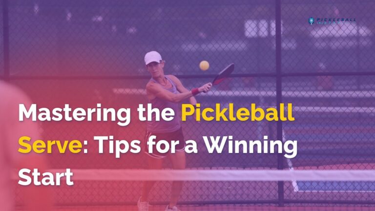 Mastering the Pickleball Serve tips for a Winning Start