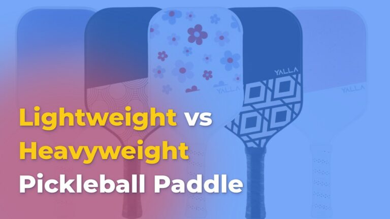 Lightweight vs Heavyweight Pickleball Paddle: Choosing The Right Weapon For Your Game