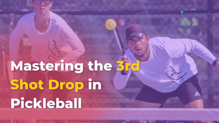 Mastering the 3rd Shot Drop in Pickleball: The Key to Controlling the Point