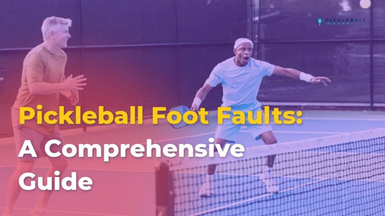 Pickleball Foot Faults: A Comprehensive Guide