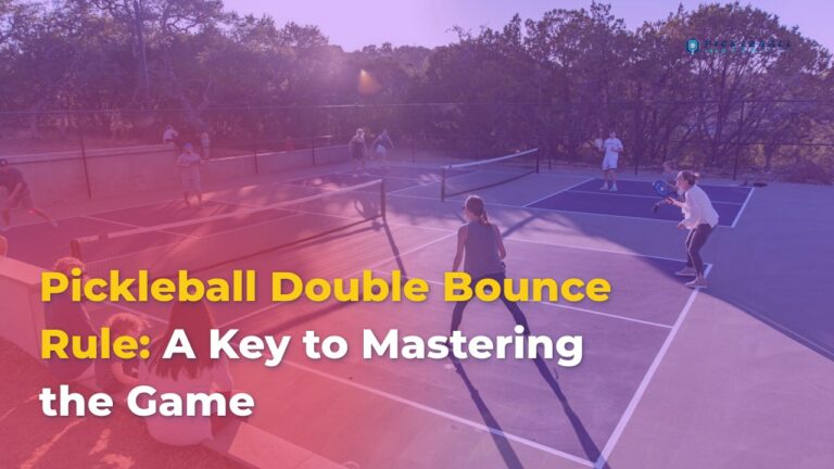 Pickleball Double Bounce Rule: A Key to Mastering the Game